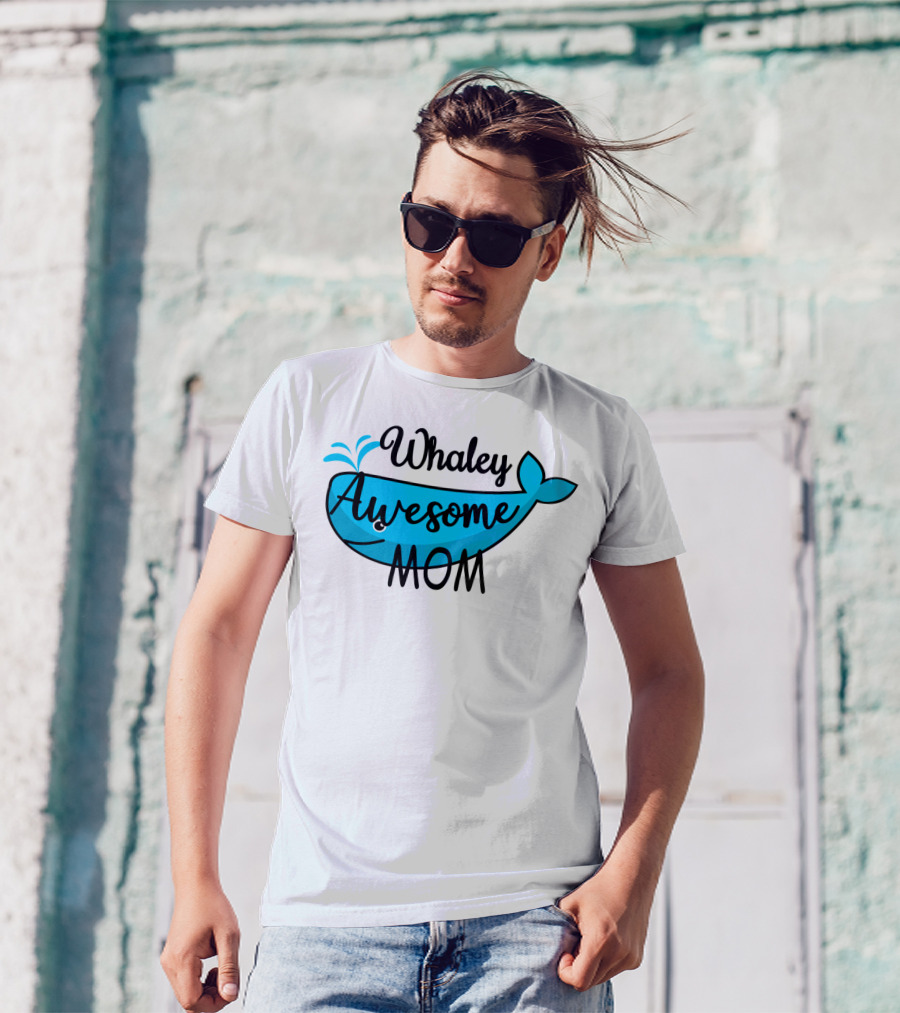 Whaley Awesome Mom Whale Pun Playful T-Shirt