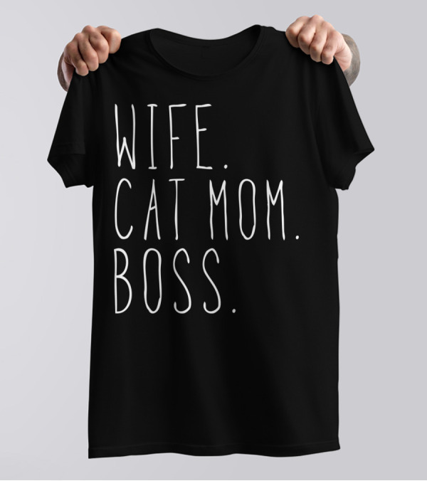 Wife Cat Mom Boss T-Shirt