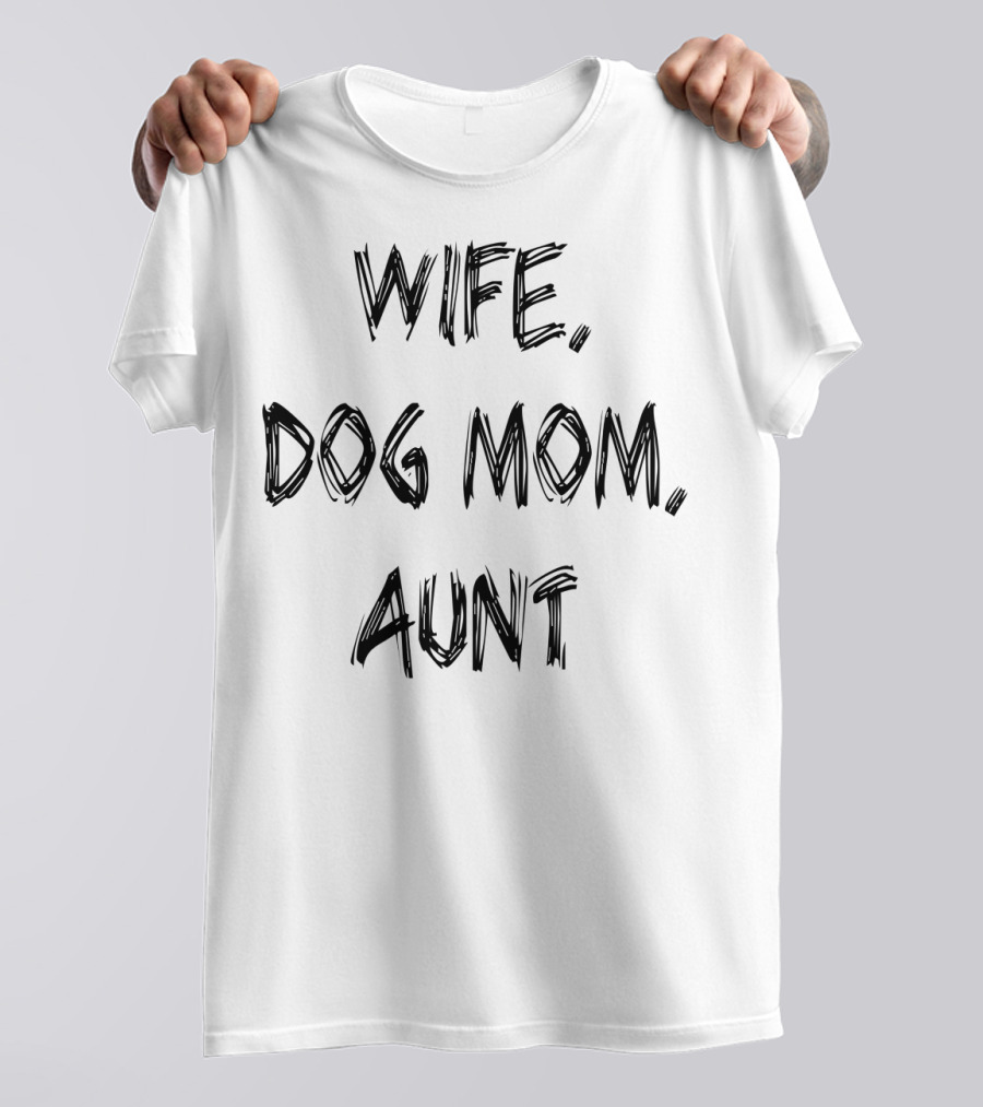 Wife Dog Mom Aunt Family And Animal Friends 59 T-Shirt