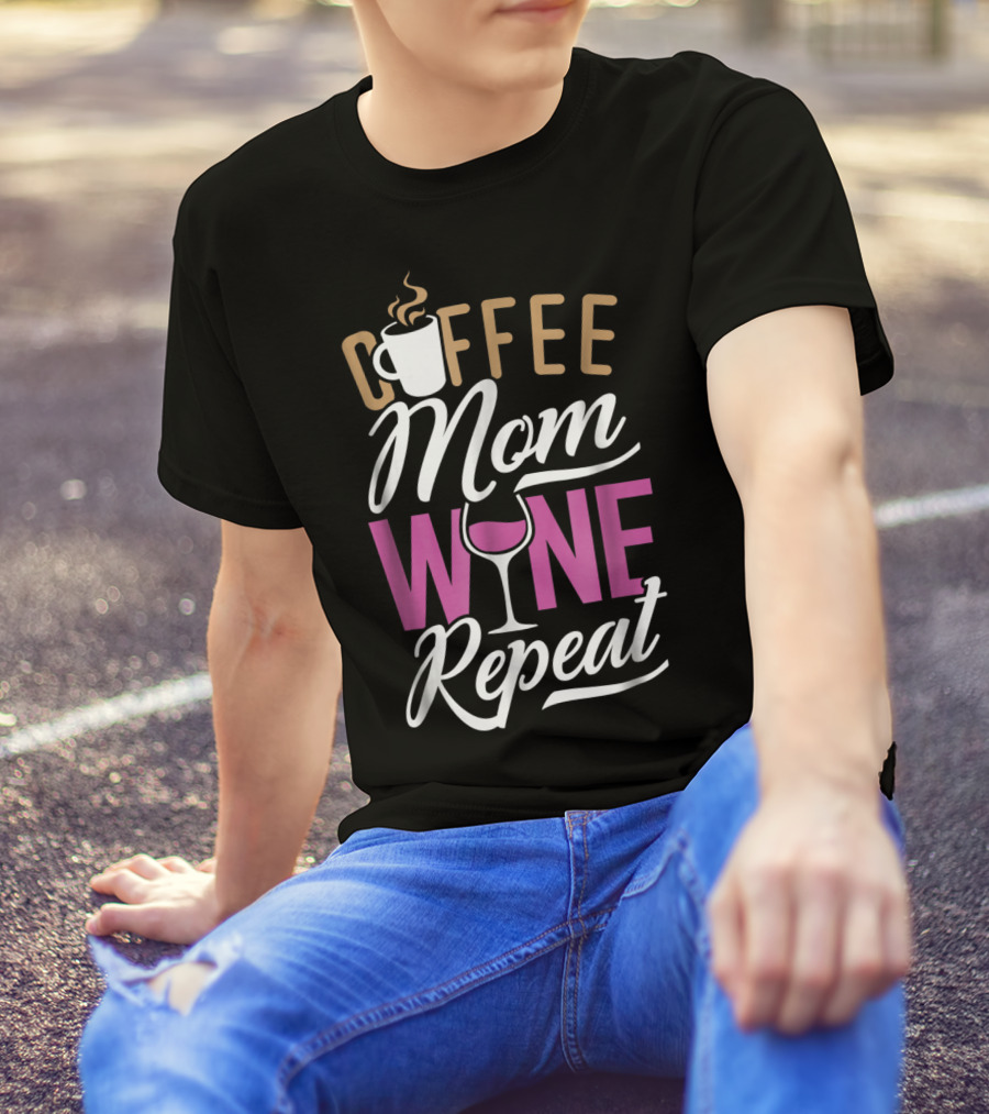 Coffee Mom Wine Repeat For Women92 T-Shirt