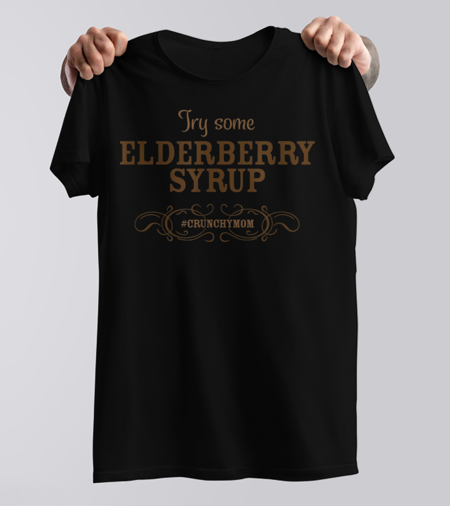 Try Some Elderberry Syrup #CRUNCHYMOM T-Shirt