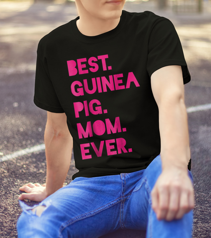 Best Guinea Pig Mom Ever Womens Pet Lover T-Shirt