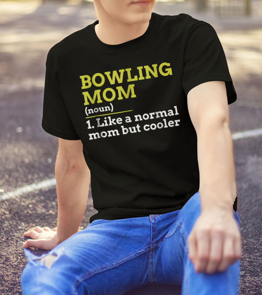 BOWLING MOM Noun Like A Normal Mom But Cooler T-Shirt