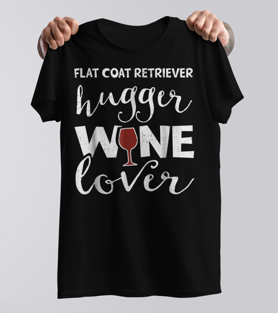 Flat Coat Retriever Hugger Wine Lover T-Shirt