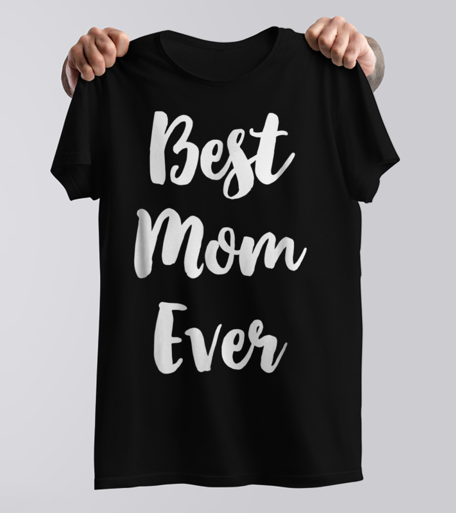 Best Mom Ever Typography T-Shirt