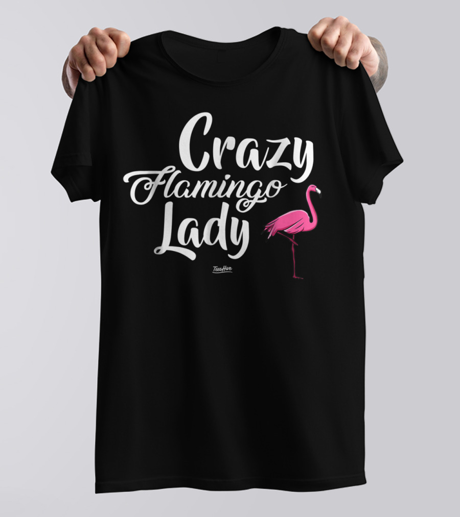 Crazy Flamingo Lady Flamingo Mom Funny Flamingo Lover Quirky Flamingo Enthusiast T-Shirt