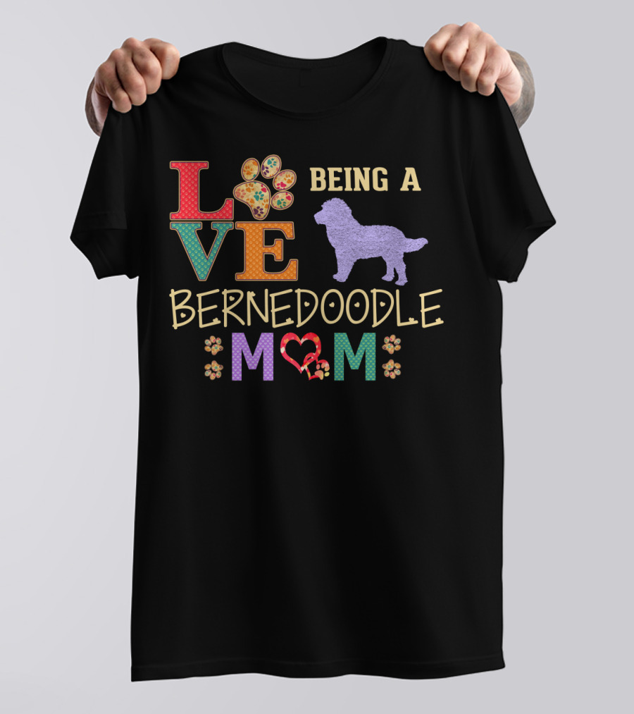 LOVE Being A Bernedoodle Mom 6 T-Shirt