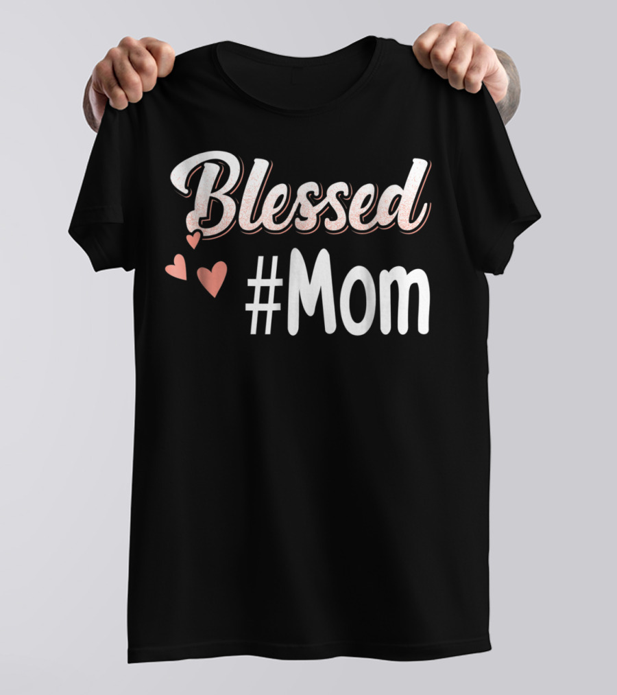 Blessed #Mom Promoted To Mom43 Hearts T-Shirt