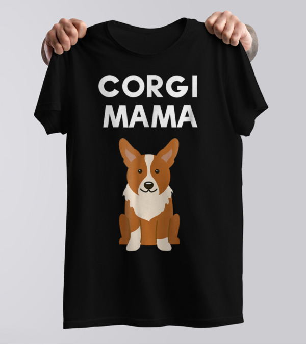 Corgi Mama Corgi Lover Cute Corgi Mom T-Shirt