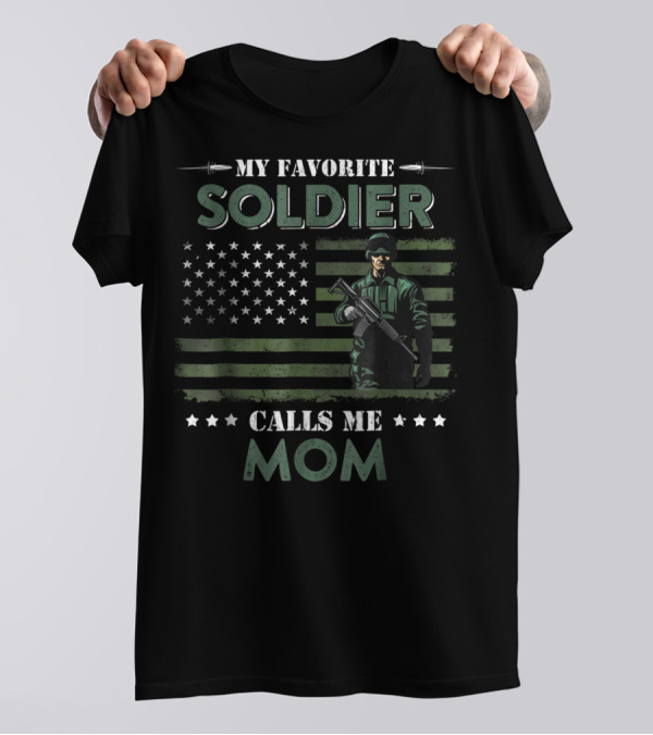 MY FAVORITE SOLDIER CALLS ME MOM AMERICAN FLAG ARMY VETERAN T-Shirt