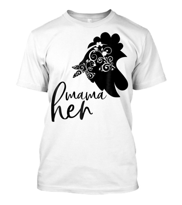 Mama Hen Funny Birthday Idea For Mom T-Shirt