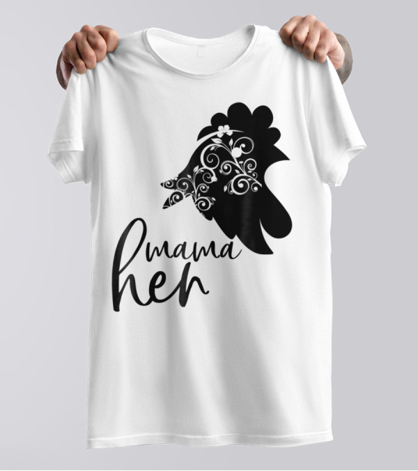 Mama Hen Funny Birthday Idea For Mom T-Shirt