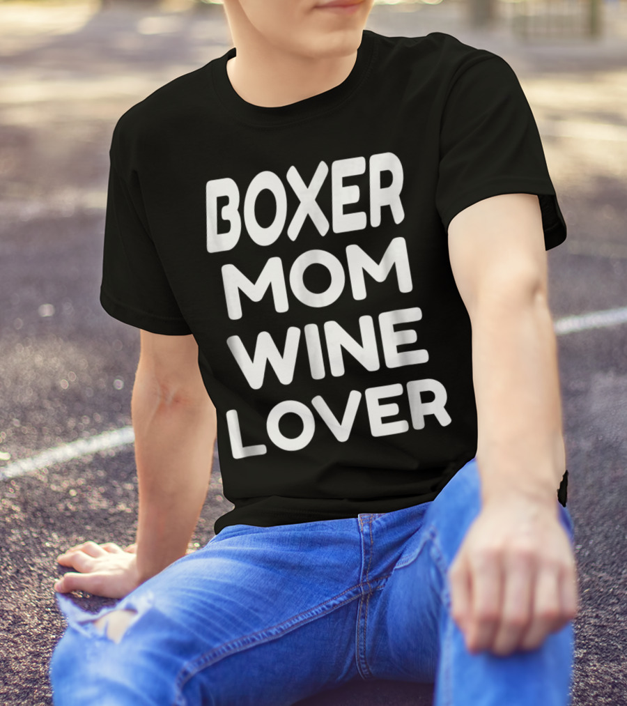 Boxer Mom Wine Lover T-Shirt