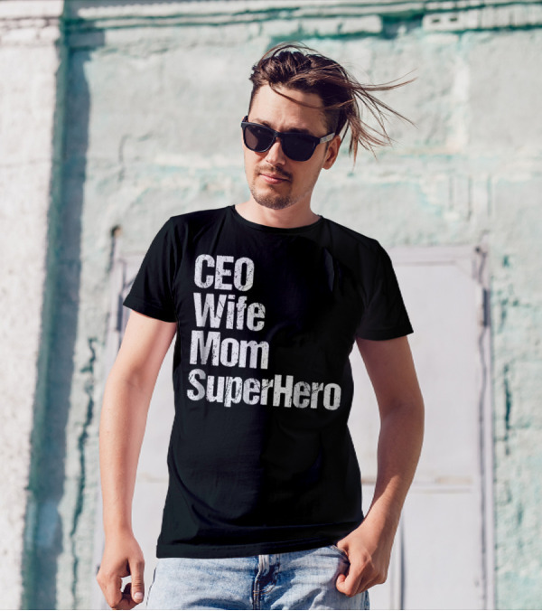 CEO Wife Mom SuperHero Mother T-Shirt