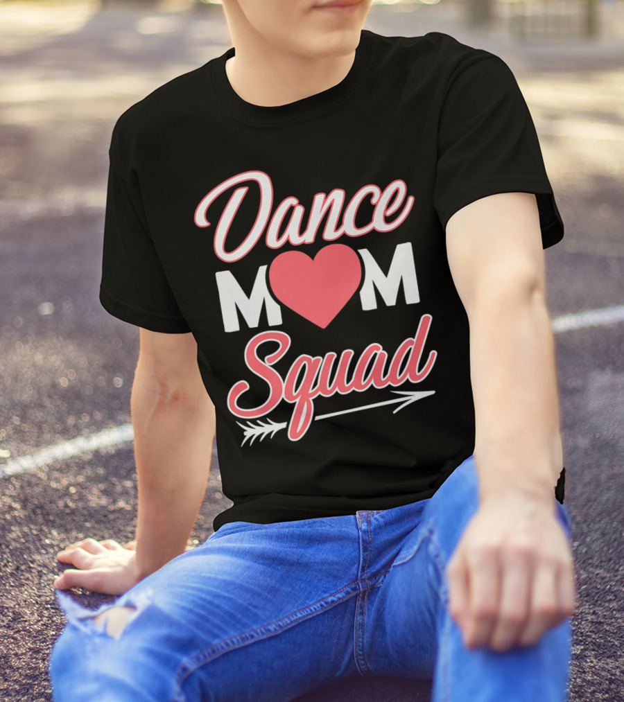 Dance Mom Squad Heart Arrow Design Mom Life T-Shirt