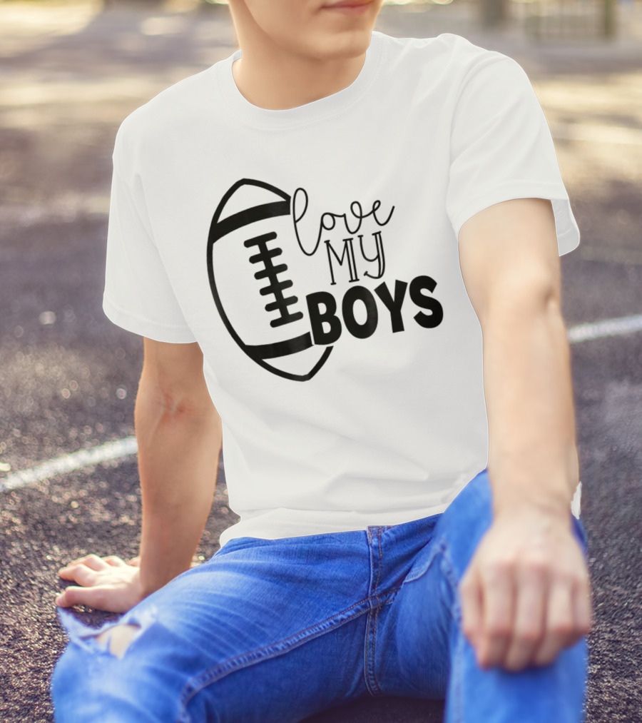 Love My Boys Football Mom45 T-Shirt