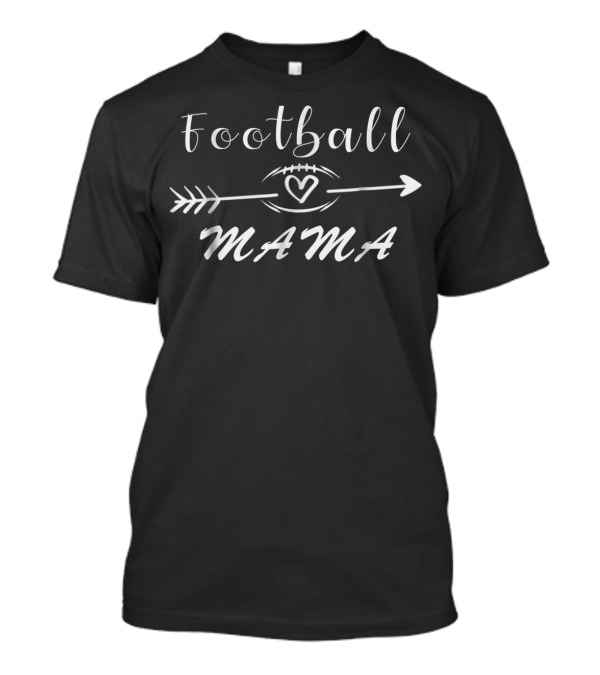 Football Mama Heart Arrow Proud Sports Mom Game Day T-Shirt