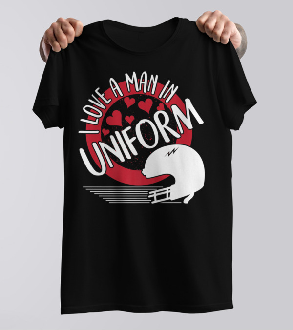 I Love A Man In Uniform Football Player Helmet Hearts Mom35 T-Shirt