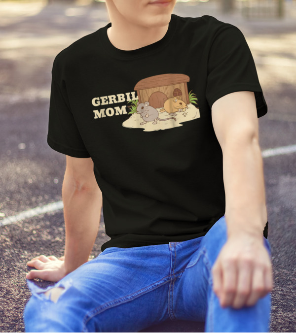 GERBIL MOM Fun For Gerbil Owners31 Pet Enthusiast Animal Lovers T-Shirt