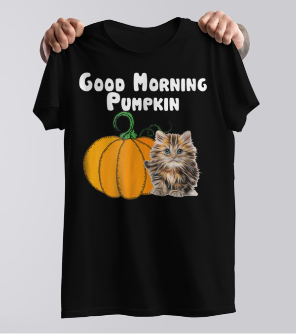 Good Morning Pumpkin Cat Lover Cat Mom Halloween90 Feline Festivity T-Shirt