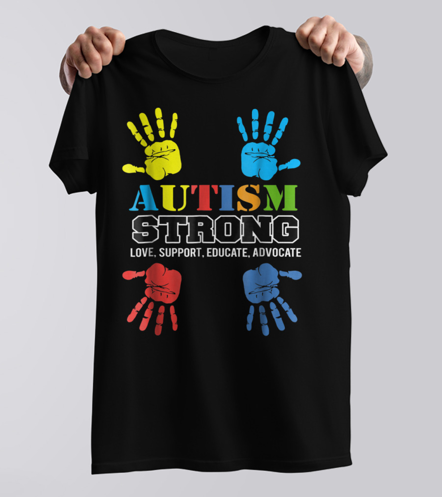 AUTISM STRONG Love Support Educate Advocate Kids59 T-Shirt
