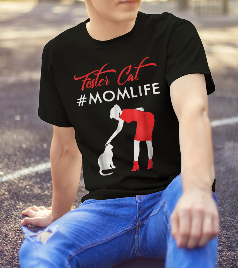 Foster Cat #Momlife T-Shirt