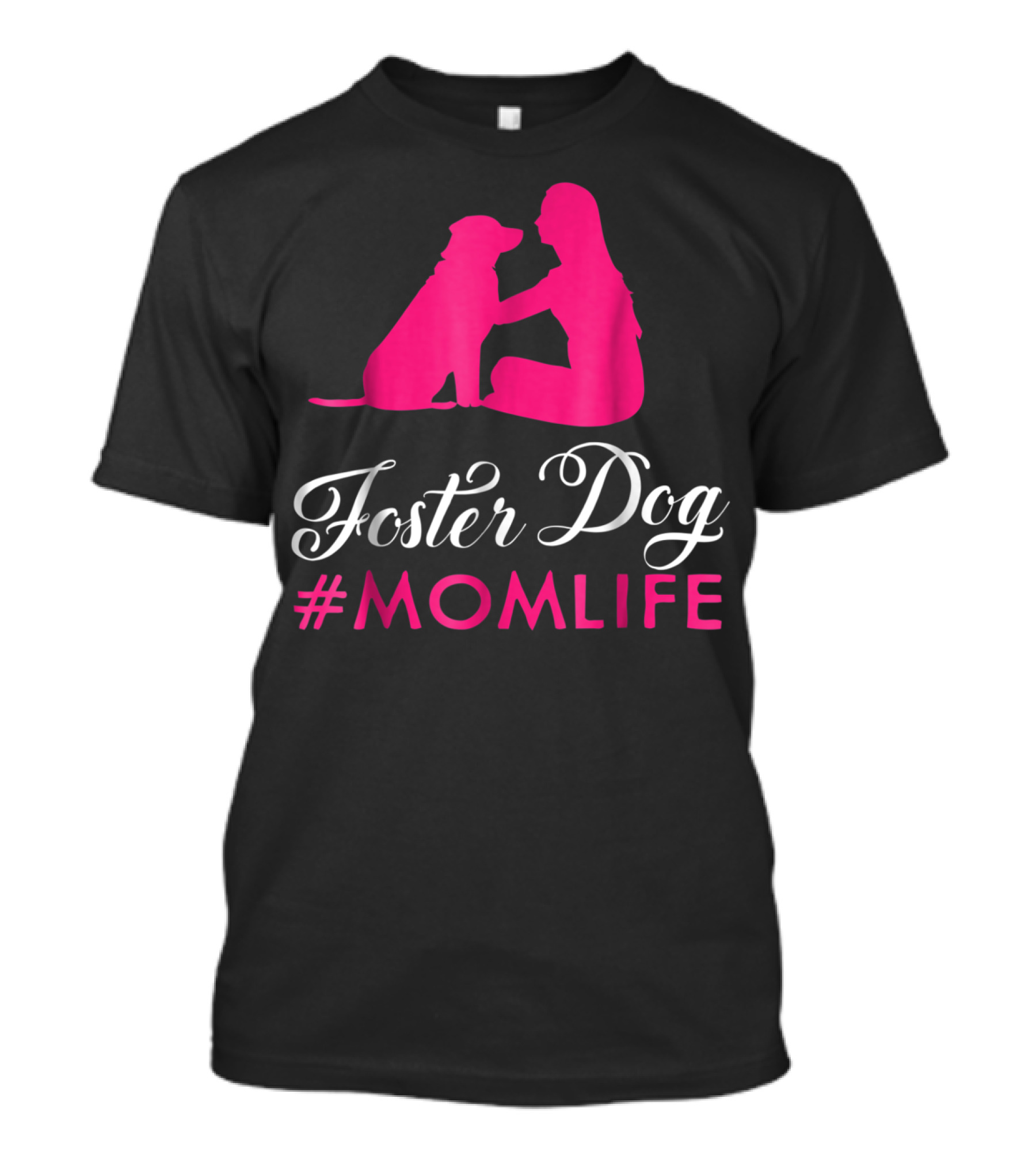 Foster Dog #MomLife Moms Who Rescue Dogs87 T-Shirt