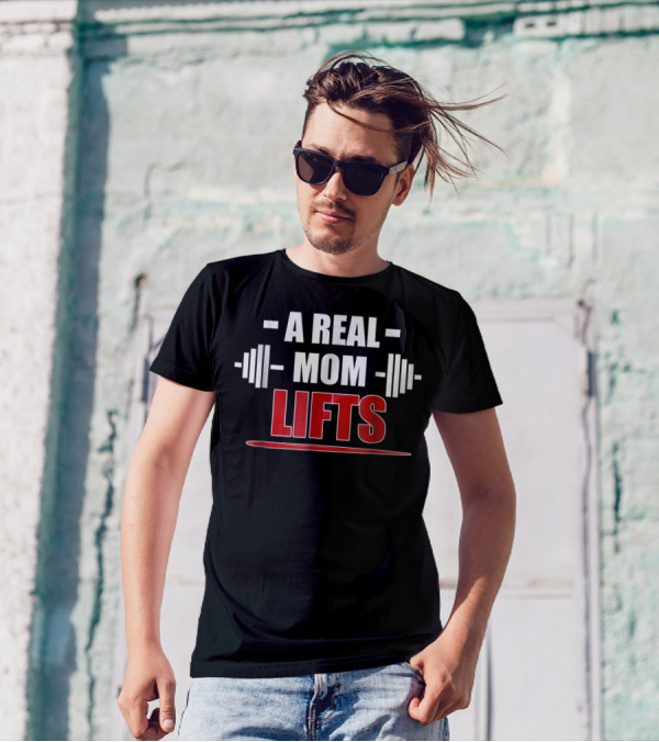 A Real Mom Lifts Motivational Workout Awesome Gym T-Shirt