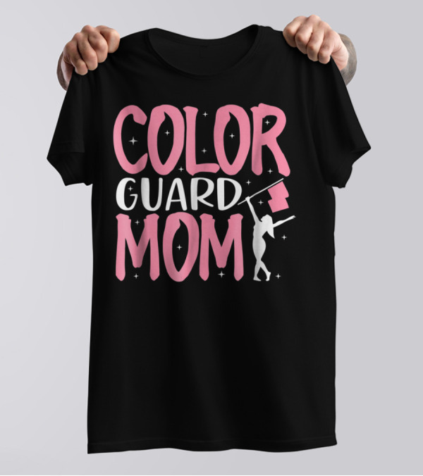 COLOR GUARD MOM COLOR GUARD FLAG T-Shirt