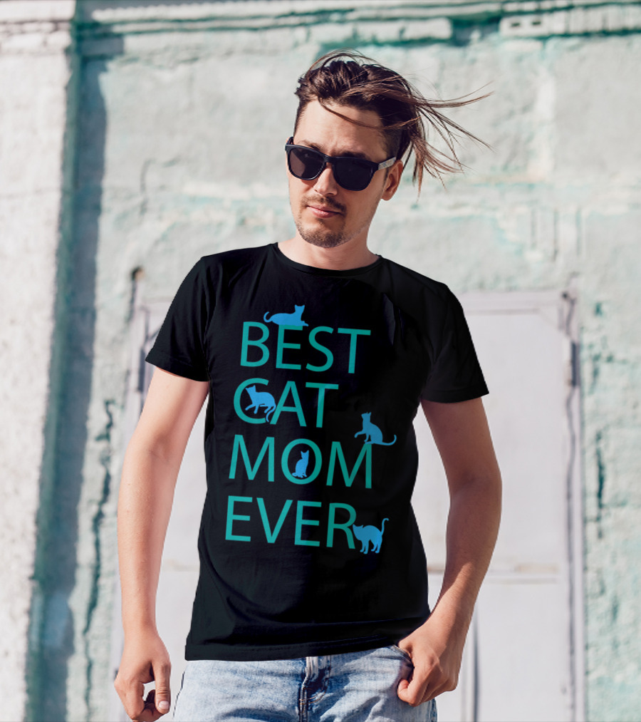 Best Cat Mom Ever Funny Cat Lovers Cat Lady T-Shirt
