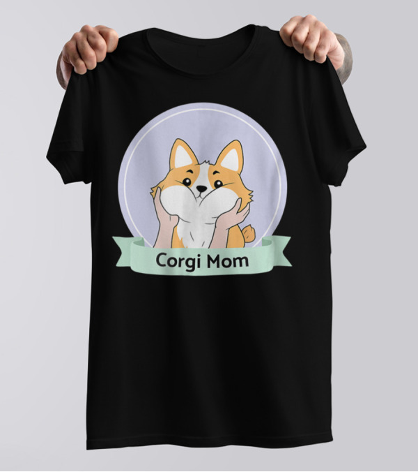 Corgi Mom For Corgi Owners And Dog Lovers T-Shirt