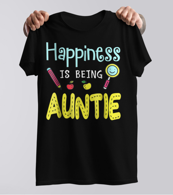 Happiness Is Being Auntie Pencil Apple Magnifying Glass T-Shirt