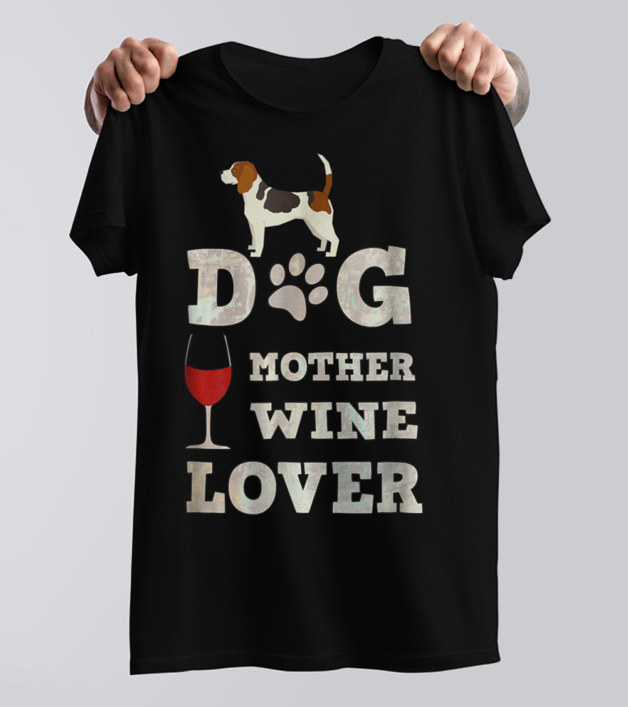 Dog Mother Wine Lover Beagle Mom Funny Dog Lover Lt91 T-Shirt