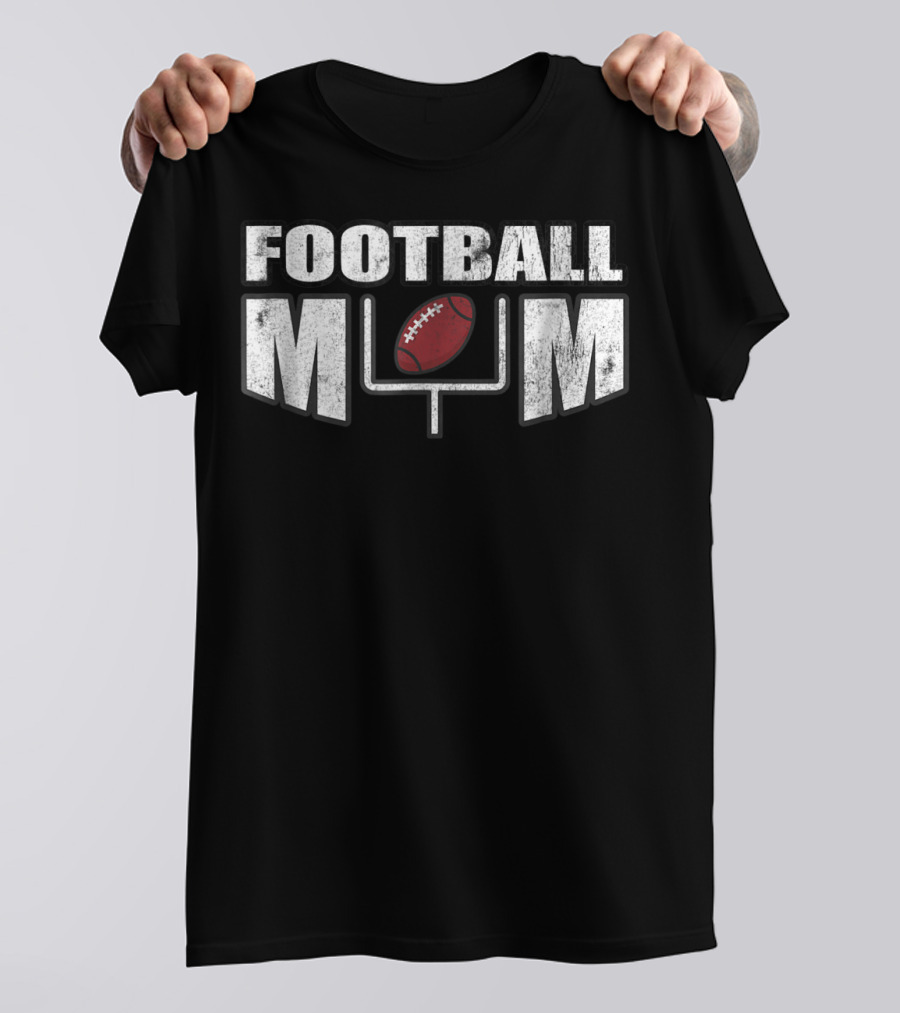 Football Mom Distressed Look With Goalpost And Ball For Mothers89 T-Shirt