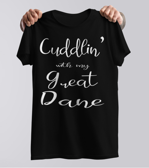 Cuddlin' With My Great Dane Mom Matching Dog Pajamas43 T-Shirt