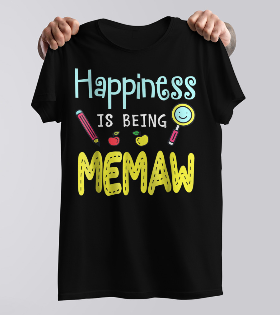 Happiness Is Being Memaw Mom Mother Pencil Apple Magnifying Glass T-Shirt