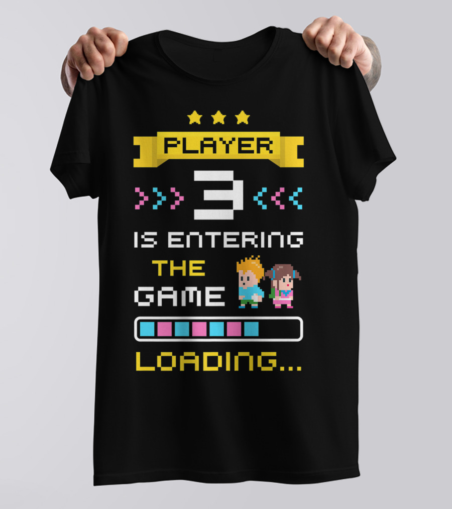 Player 3 Is Entering The Game Loading 1st Time Gamer Pregnancy Announcement T-Shirt