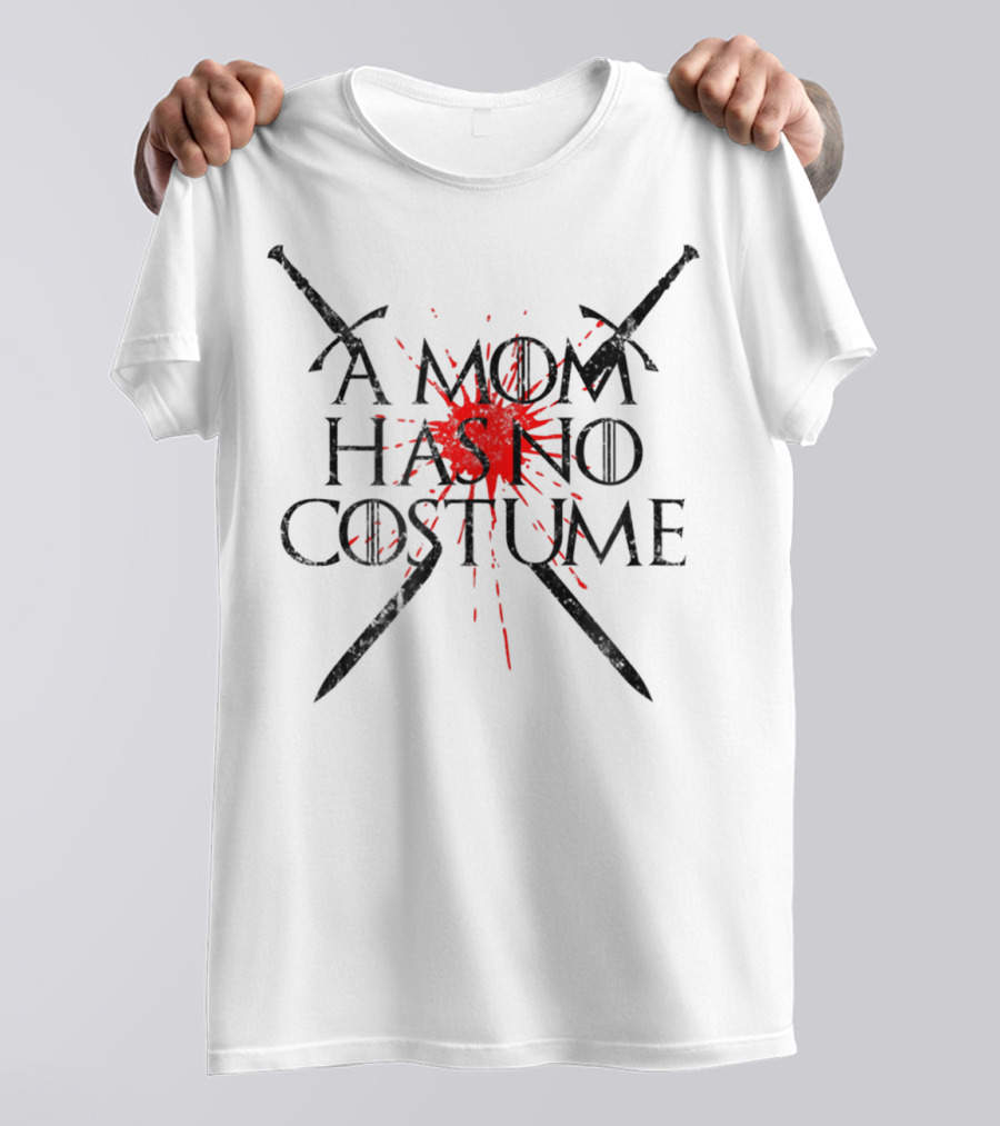 A Mom Has No Costume Funny Halloween Crossed Sword Red Blood-Splatter T-Shirt