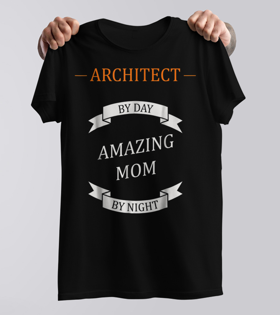 ARCHITECT BY DAY AMAZING MOM BY NIGHT T-Shirt