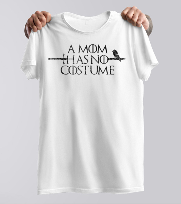 A Mom Has No Costume Silly Crow Halloween Joke T-Shirt