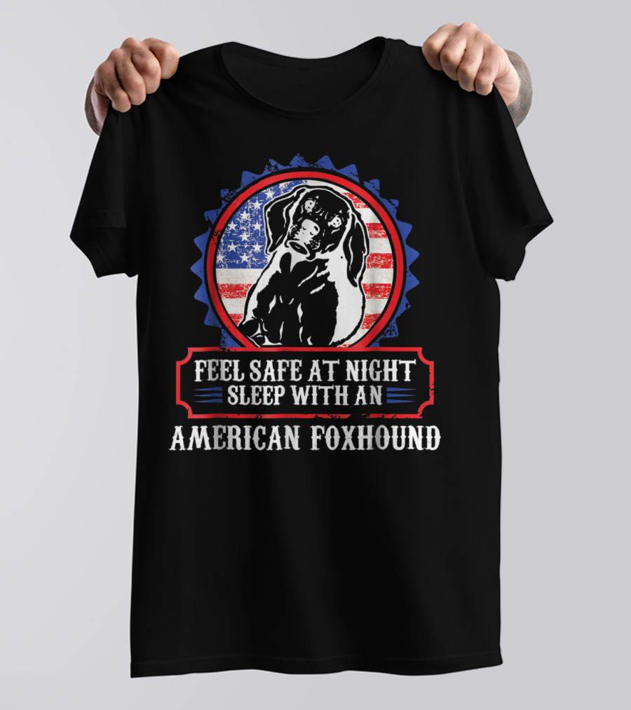 Feel Safe At Night Sleep With An American Foxhound For Dog Lovers Mom Or Dad T-Shirt