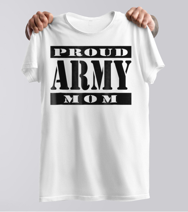 Proud Army Mom Soldier Mother T-Shirt