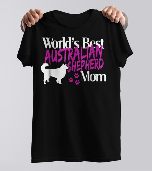 World's Best Australian Shepherd Mom T-Shirt