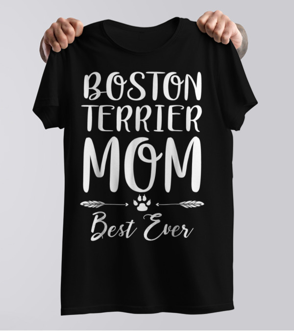Boston Terrier Mom Best Ever With Paw Print And Arrows T-Shirt