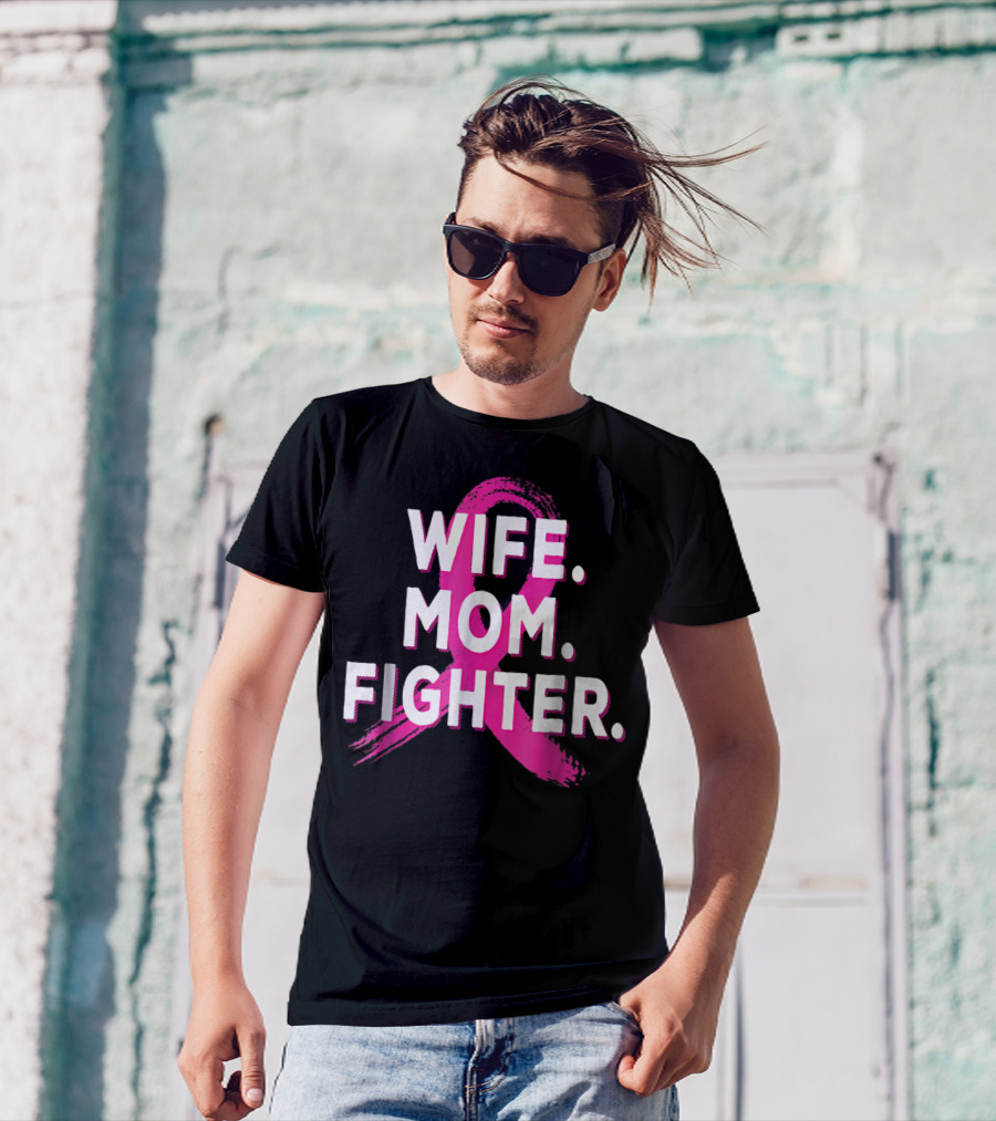 Wife Mom Fighter Breast Cancer Awareness Pink T-Shirt