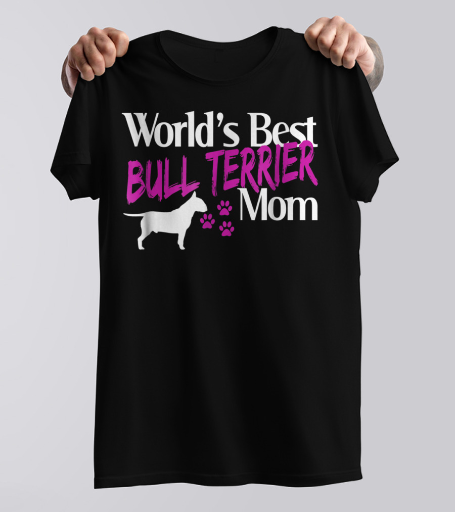 World's Best Bull Terrier Mom With Dog Silhouette And Paw Prints T-Shirt