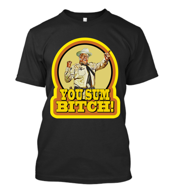 Smokey And The Bandit You Sum Bitch Vintage Image T-Shirt