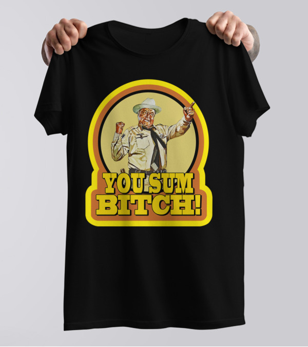 Smokey And The Bandit You Sum Bitch Vintage Image T-Shirt