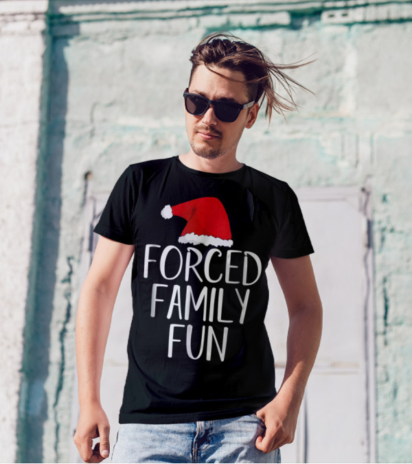 Forced Family Fun Santa Hat Sarcastic Christmas Eve T-Shirt