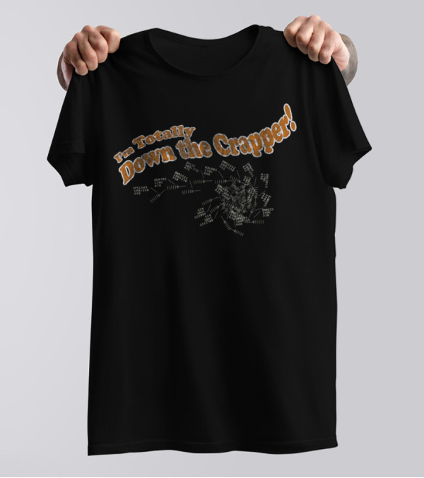 I'm Totally Down The Crapper ATC Radar Humor T-Shirt
